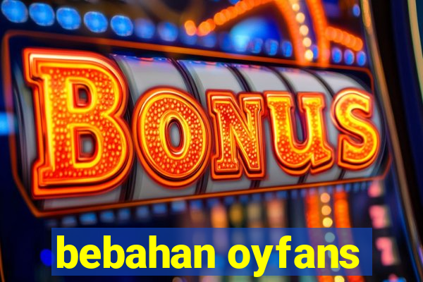 bebahan oyfans